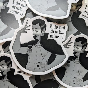 Dracula Sticker | Sexy Vampire Sticker | Dracula 1931 | I do not drink wine