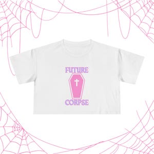 Future Corpse Crop Tee | Pastel Goth Coffin Shirt | Spooky Cute Women&#39;s Top | Kawaii Creepy Crop | Funny Gothcore Tee