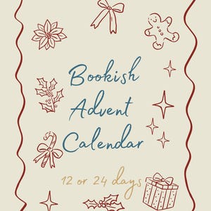 Peut inclure: Illustration crème avec bordure rouge et dessins festifs. Le texte "Bookish Advent Calendar" est en bleu, "12 or 24 days" en or. Comprend des dessins de poinsettia, nœud, bonhomme en pain d'épices, houx, canne en bonbon, boîte cadeau et étoiles.