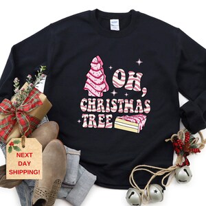 Oh Christmas Tree Sweatshirt & Hoodie, Christmas Cake Sweatshirt, Funny Christmas Sweatshirt, Christmas Sweater Women, Christmas Gift For