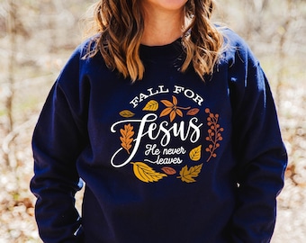 Fall For Jesus Sweatshirt: Thanksgiving Christian Apparel