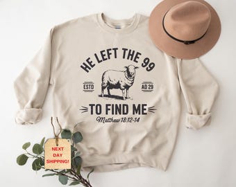 Jesus Leaves The 99 Sweatshirt: Christian Unisex Sweater