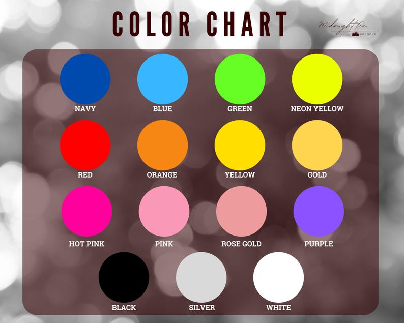 May include: Color chart with 12 different colors, including navy, blue, green, neon yellow, red, orange, yellow, gold, hot pink, pink, rose gold, and purple. The chart also includes black, silver, and white.