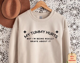 My Tummy Hurts Sweatshirt: Sarcastic Comfort, Unisex Fit