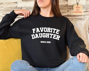 Custom Favorite Daughter Sweatshirt,Funny Family Crewneck, My Favorite Child Sweater,  Funny Daughter Gifts, Funny Favorite Child Hoodie