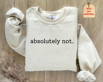 Sudadera Absolutamente No: Suéter Sarcástico y Moderno