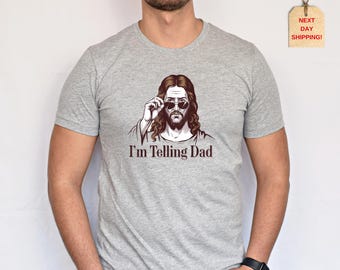 Funny Jesus Meme Tee: I'm Telling Dad - Religious Humor Shirt