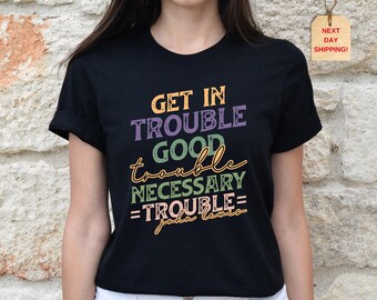 John Lewis Quote Shirt: Civil Rights Protest Tee