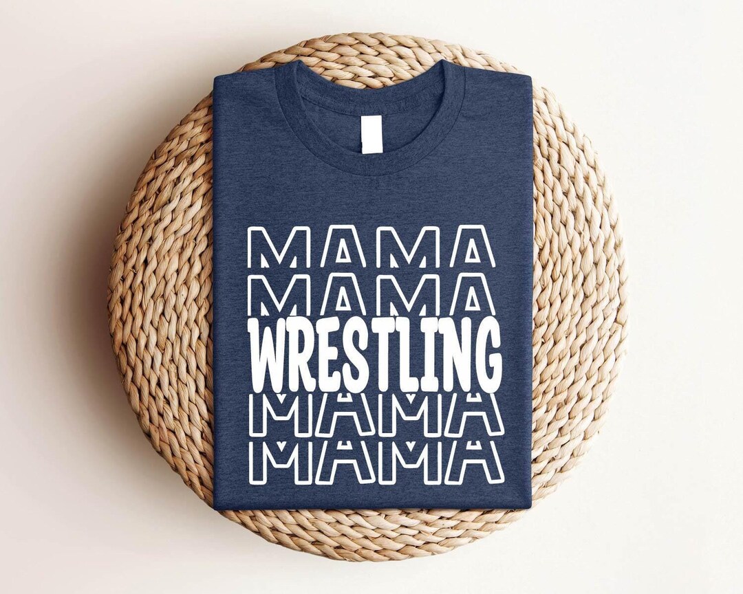 Mama Wrestling T-shirt, Wrestler Mother's Shirt, Best Wrestling Games ...