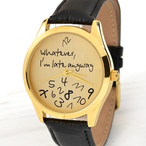 Reloj dorado "Pase lo que pase, llego tarde de todos modos" / Relojes únicos para mujer / Relojes para hombre / Regalos divertidos / Regalos de aniversario para novia / ENVÍO GRATIS