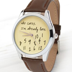 Regalo para mujer - Regalo para novia - Regalo para amiga - Reloj beige A quién le importa, ya llego tarde - Reloj para hombre - Regalo divertido para él - ENVÍO GRATIS