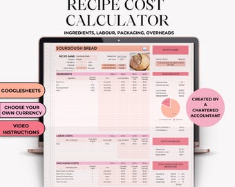May include: A laptop screen displays a recipe cost calculator for sourdough bread. The interface includes sections for ingredients, labor, packaging, and overhead costs. Text on the screen includes "Google Sheets", "Choose Your Own Currency", and "Video Instructions". A pink circle reads "Created by a Chartered Accountant".