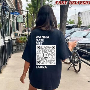 Custom QR Code T-Shirt: Wanna Date Me Personalized Tee