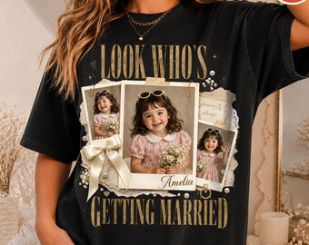 Personalized Bride Photo Shirt, Look Who’s Getting Married Bachelorette Tee, Bridal Shower Gift