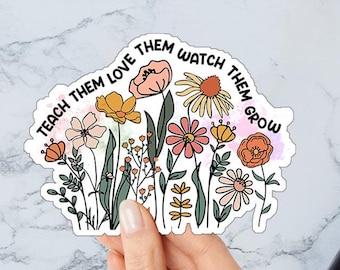 Teach Them Love Them Watch Them Grow Stickers, Teacher Boho Flowers Sticker for Water Bottle,  Cute Floral Decal for Laptop