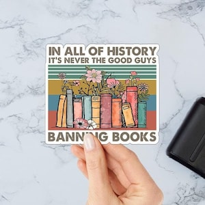 Pegatina "Leo libros prohibidos", regalo para bibliotecarios, en toda la historia, nunca son los buenos los que prohíben los libros, pegatina para computadora portátil