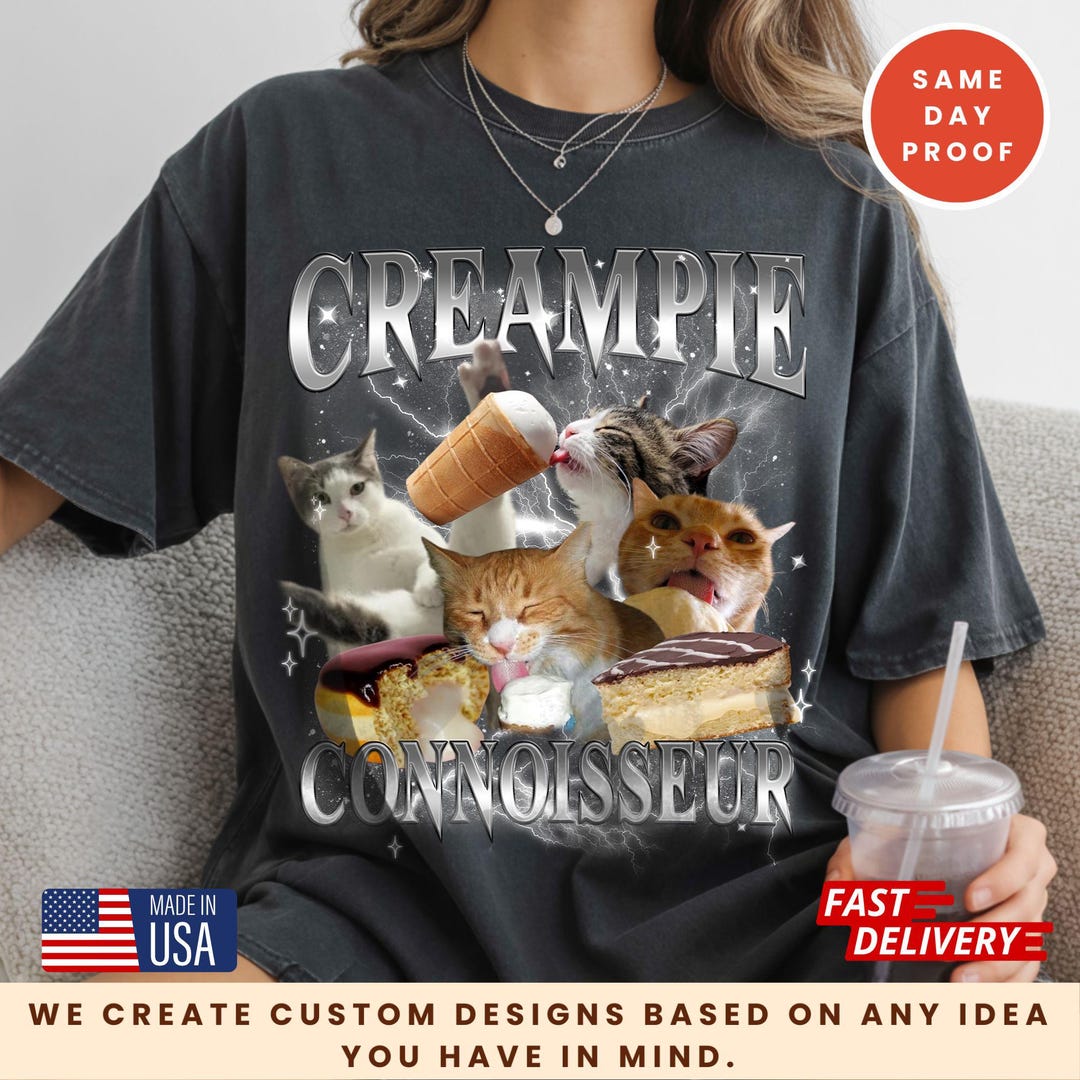 Creampie Connoisseur Cat Meme Shirt - Raunchy Humor Gag Gift - Etsy