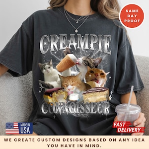 Creampie Connoisseur Cat Meme Shirt - Raunchy Humor Gag Gift