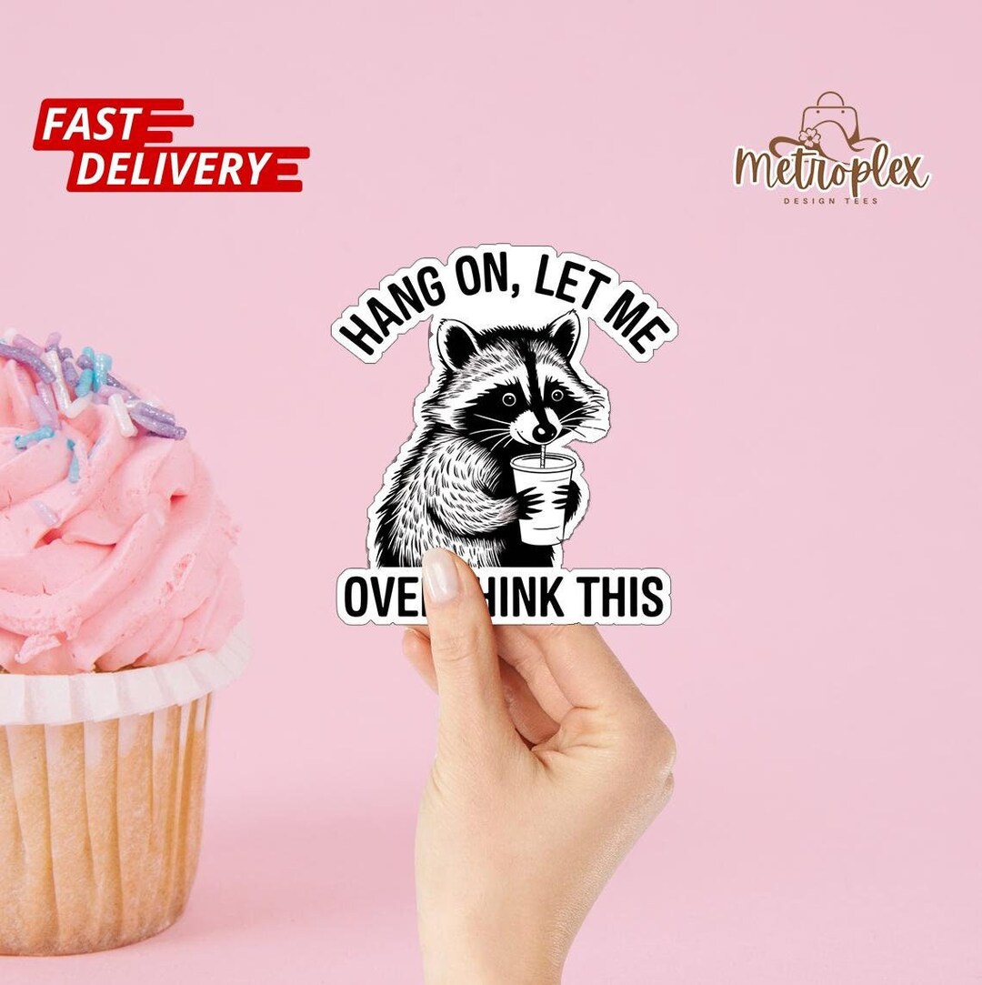 Hang on Let Me Overthink This Sticker, Trash Panda Social Club Sticker ...