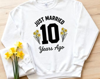 Just Married 10 Years Ago Sweatshirt, Daffodil Tin Anniversary Matching Couple Crewneck, 10th Wedding Anniversary Gift