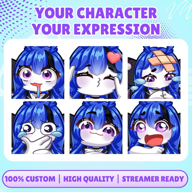 May include: A set of six digital character emotes featuring a figure with blue hair and purple eyes displaying various expressions including sticking out a tongue, blowing a kiss, crying with a bandage, laughing, smiling, and shouting. Text reads: YOUR CHARACTER YOUR EXPRESSION and 100% CUSTOM | HIGH QUALITY | STREAMER READY.