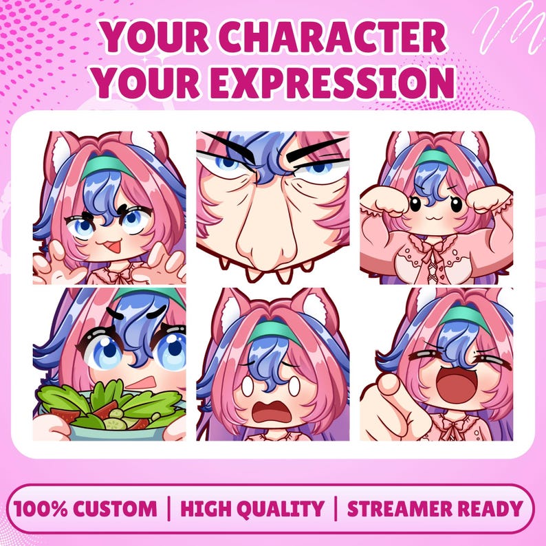 May include: A digital illustration set featuring six anime-style character emotes with pink and blue hair, cat ears, and various expressions. The text reads YOUR CHARACTER YOUR EXPRESSION and 100% CUSTOM | HIGH QUALITY | STREAMER READY.