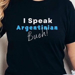 Funny Bueh Shirt in Argentinian Spanish, Argentina Saying Joke, Spanish Language, South American Culture, Gift for Soccer Lover