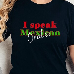 Mexican Language Tee, I Speak Mexican Shirt, Spanish Speaker Gift, Latino Pride Top, Cinco De Mayo Apparel, Cultural Heritage T-Shirt