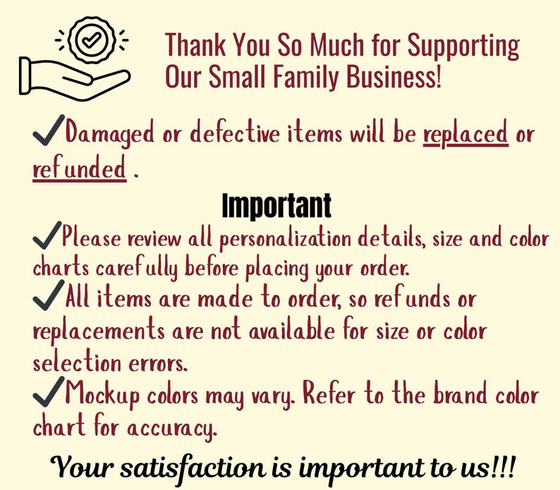 May include: A cream-colored graphic with text that reads "Thank You So Much for Supporting Our Small Family Business!" and other important information about returns, personalization, and color accuracy.