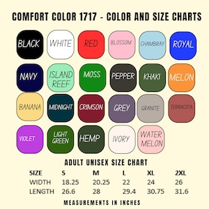 May include: A color and size chart for Comfort Color 1717 apparel. The chart displays various colors like black, white, red, and navy. It also includes an adult unisex size chart with measurements in inches, detailing width and length for sizes S to 2XL.
