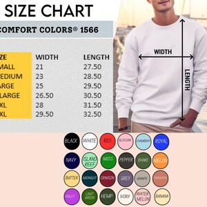 May include: A white Comfort Colors 1566 sweatshirt with a size chart showing measurements in inches. The chart lists sizes from Small to 3XL, with corresponding width and length measurements. Color options are also displayed.