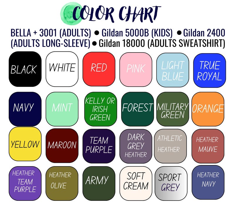 May include: A color chart with a watercolor splash at the top, listing various colors for apparel. The chart includes colors like black, white, red, pink, and blue, with options for adults, kids, and long-sleeve shirts.