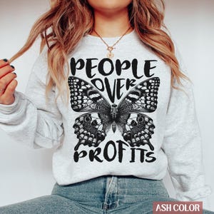 People Over Profits Butterfly Crewneck Sweatshirt Gifts For Feminists Social Justice Unisex Activist Human Rights Advocate Vintage Gothic