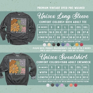 May include: A charcoal gray long-sleeve shirt and a charcoal gray crewneck sweatshirt, both featuring a graphic of stylized flowers and the text 'FUND HEALTHCARE NOT WARFARE'. Two size charts provide width and length measurements in inches.