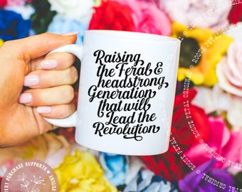 Feral Generation Coffee Cup Political Mom Mug Progressive Parent Gift Feminist Lead The Revolution Present Activist Motherhood Protest Quote