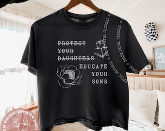 Protect Your Daughters Educate Your Sons Progressive Political Protest Womens Cropped Boxy Tee Social Justice Womens Rights