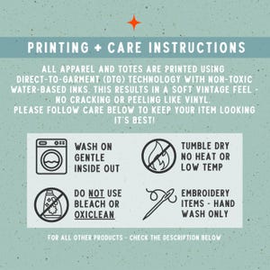 May include: Image with care instructions for apparel and totes. Includes washing, drying, and cleaning instructions. The text reads: Wash on gentle inside out, do not use bleach or oxiclean, tumble dry no heat or low temp, and embroidery items - hand wash only.