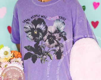 Trans People Will Always Exist Comfort Colors® LGBTQ+ Shirt Pansy Vintage Floral Protect Trans Kids Progressive Pride Anti Trump FDT Tshirt