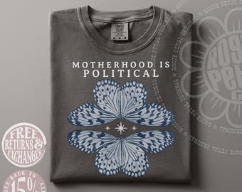 Motherhood is Political Butterfly Grunge Retro Political Protest Comfort Colors® Shirt Gift For Leftist Anti Maga Maha Vintage Tee