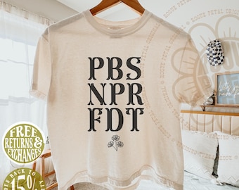 PBS NPR FDT Anti Trump Support Public Media Vintage Letter Political Protest Comfort Colors® Shirt Gift For Leftist Anti Fascists