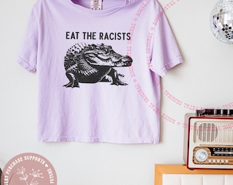 Eat The Racists Political Protest Women's Boxy Tee Retro Art Progressive Political Protest Cropped Shirt Gift For Social Justice Activist