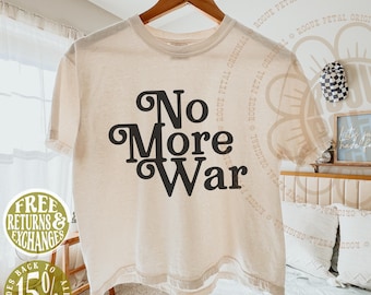 No More War Retro Font Political Stop End Warfare Protest Comfort Colors® Shirt Gift For Leftist Anti Trump Resistance