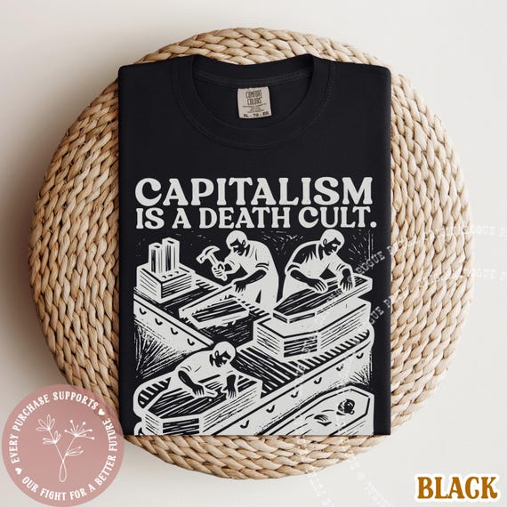 Capitalism Is A Death Cult Comfort Colors® Grunge Shirt Anti Capitalist Political Protest Tee Labor Rights Leftist Class War Gift T-Shirt