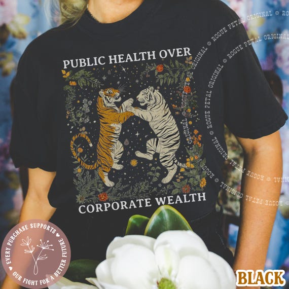 Original Design Tiger Boho Public Health Over Corporate Wealth Comfort Colors® Shirt Justice Anti Oligarchy Activism Anti Fascism Resistance