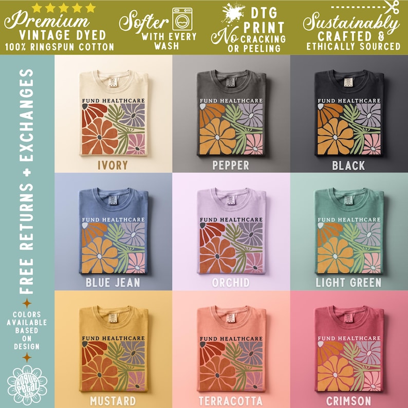 May include: A collection of nine t-shirts in various colors including ivory, pepper, black, blue jean, orchid, light green, mustard, terracotta, and crimson. Each shirt features a graphic print of stylized flowers and the text FUND HEALTHCARE.