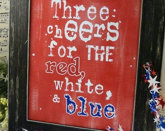 3 cheers for Red White Blue SIGN digital PDF - American 4th of july art words