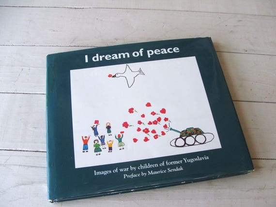 Unicef Book I Dream Of Peace Images Of War By Children Of Former Yugoslavia - 