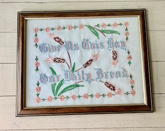 Vintage Linen Embroidered Picture in Frame~ Give Us This Day Our Daily Bread