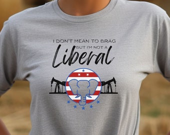 NOT a Liberal T-shirt, Funny Republican Shirt, Political Gift, Funny Conservative Shirt, Proud Republican Shirt, Republican Gift, Right Wing