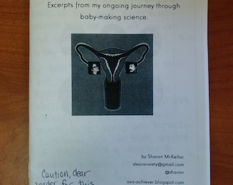 Ova-Achiever: Excerpts from my ongoing journey through baby-making science. A deeply personal zine with no ending.